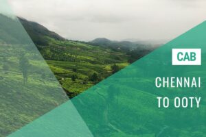 Chennai to Ooty Cab Service w/ Cost | Huge Savings with 'Chennai Ride'